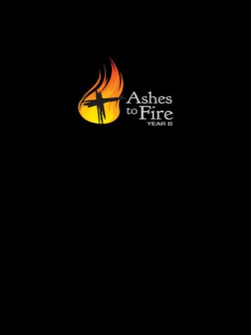 Title details for Ashes to Fire, year B by Merrit Nielson - Wait list